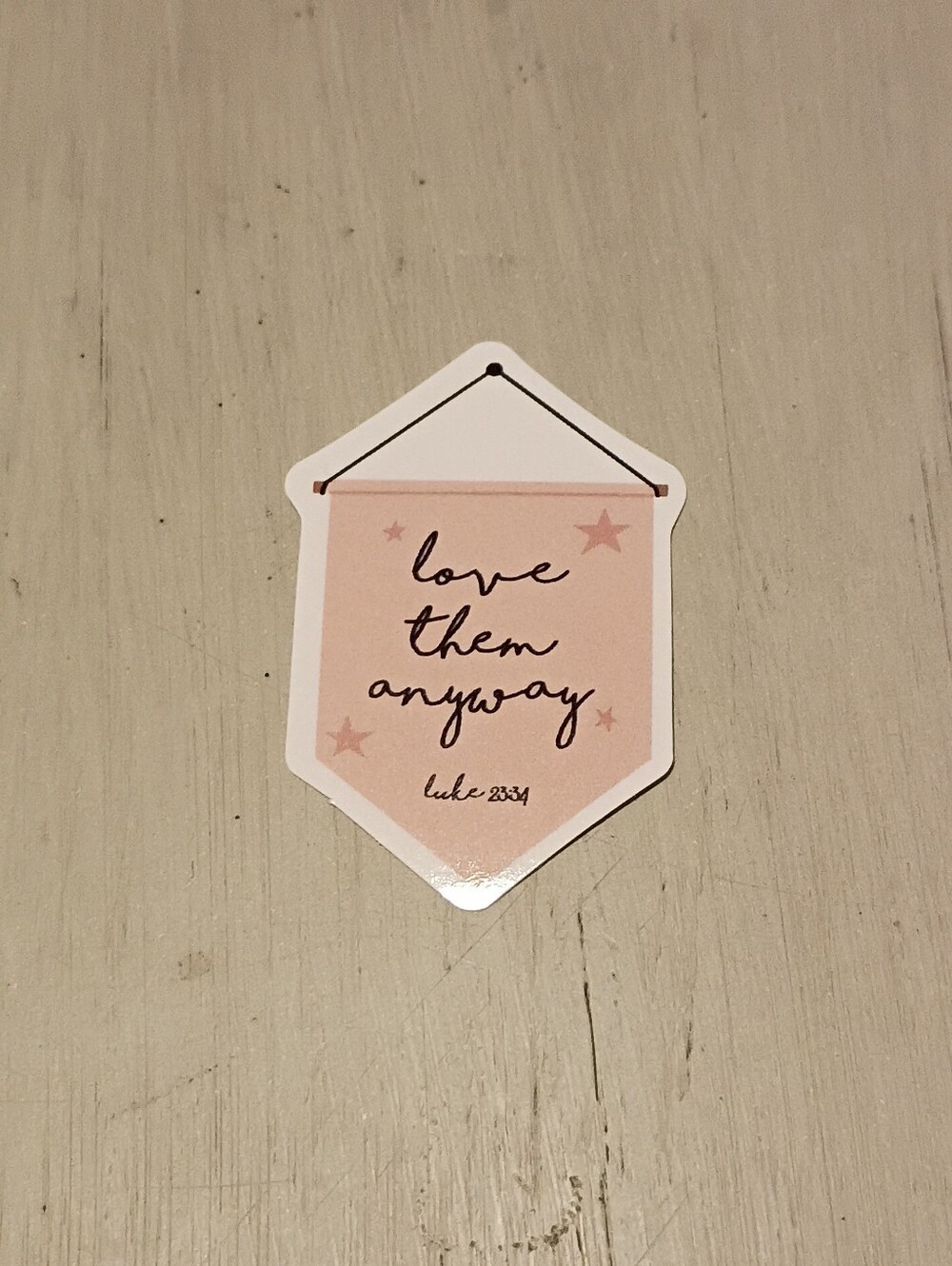 10/$10 Sticker Decal - Luke 23:34 Love Them Anyway - On A Banner - New